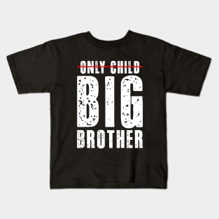 Only Child Big Brother 2024 Gender Reveal Boys Toddlers Kids Kids T-Shirt